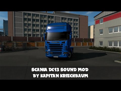 Scania DC13 Sound Mod - Euro Truck Simulator 2