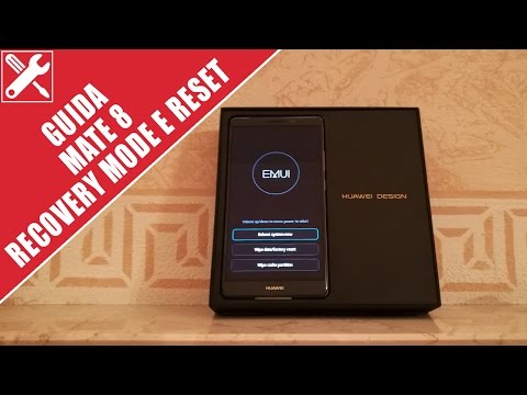 Huawei Mate 8: Recovery Mode e RESET [GUIDA]