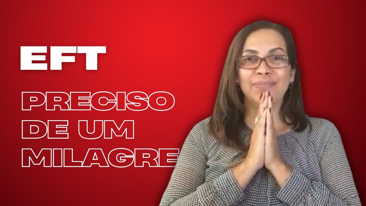 EFT - Uma rodada de EFT para milagre.