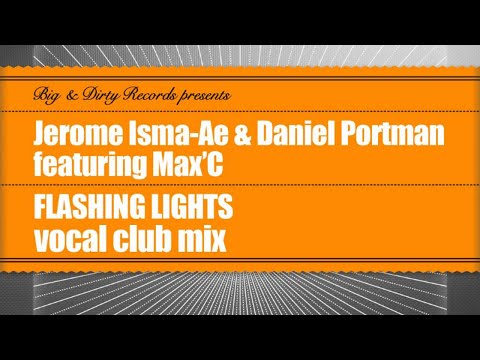Jerome Isma-Ae & Daniel Portman feat Max'C - Flashing Lights (Vocal Club Mix)