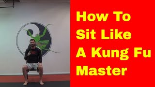 How to Sit Like a Kung Fu Master
