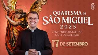 Quaresma de São Miguel - 17/09/2025