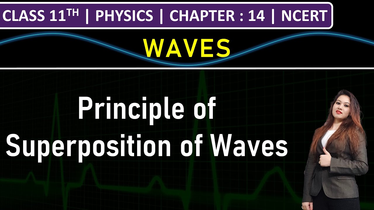 Class 11th Physics | Principle of Superposition of Waves | Chapter 14: Waves | NCERT