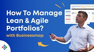 How To Manage Lean & Agile Portfolios with Businessmap? | Step-by-Step Guide