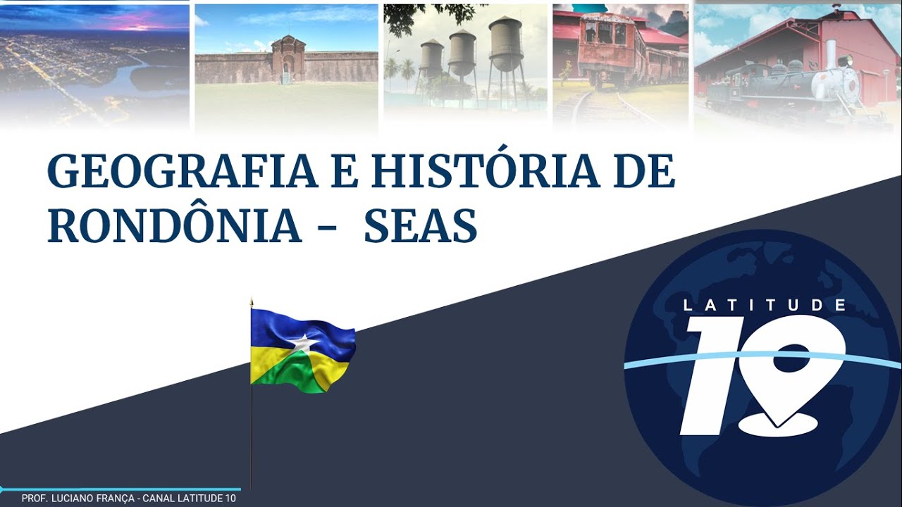 GEOGRAFIA E HISTÓRIA DE RONDÔNIA AULA 01 CONCURSO SEAS RO