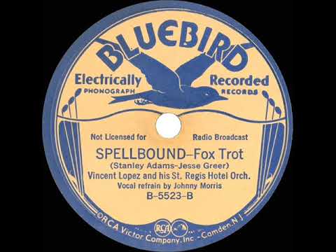 1934 Vincent Lopez - Spellbound (Johnny Morris, vocal)