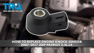 How to Replace Engine Knock Sensor 2007-2017 Jeep Patriot 2.4L L4