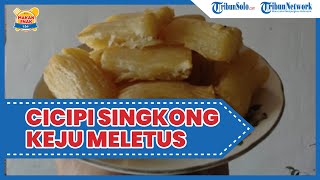 Kuliner Enak di Solo: Singkong Keju Meletus di Klaten, Sensasi Beda Makan Singkong Konsep Kekinian