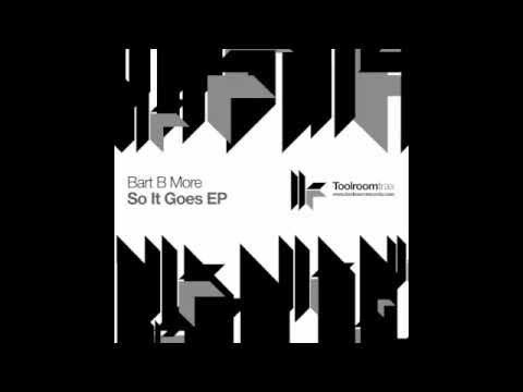 Bart B More 'So It Goes' (Original Club Mix)