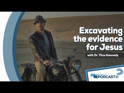 What archaeological evidence is there for Jesus & the historicity of the Gospels?-Podcast Episode 94
