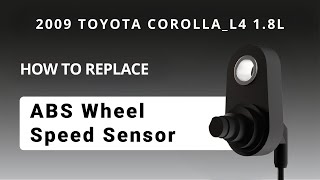 How to replace ABS Wheel Speed Sensor 2009 TOYOTA COROLLA L4, 1.8L