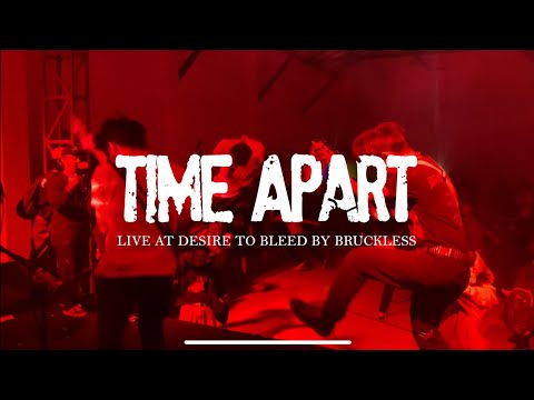 TIME APART live at Desire To Bleed by Bruckless