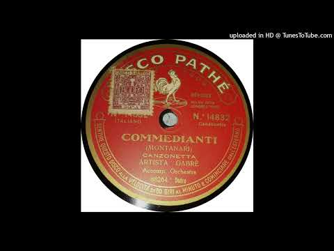 Gabrè - Commedianti - Canzonetta - (Montanari) - 1926
