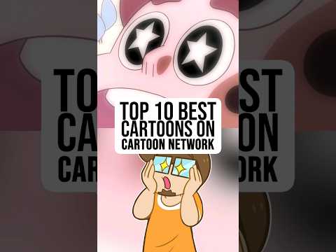 Top 10 Cartoons on Cartoon Network