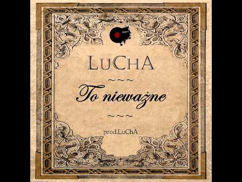 LuChA - To nieważne (Epitafium) prod.LuChA