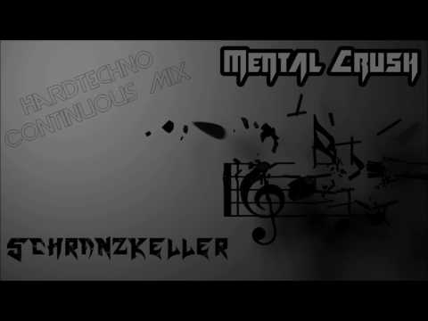 Best of Hardtechno & Schranz [Mental Crush Continuous Mix]
