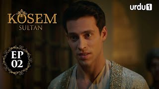 Kosem Sultan  Episode 02  Turkish Drama  Urdu Dubb