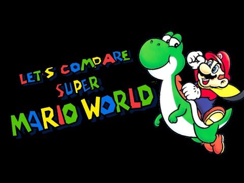 Let's Compare ( Super Mario World )