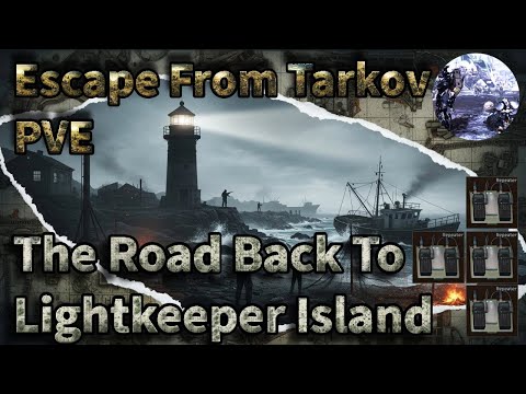 Network Provider Part 2 Back To LH The Road Back To Lightkeeper Island🕯️Escape From Tarkov 1.0 PVE