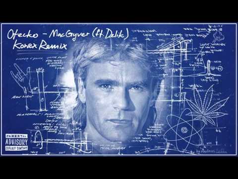 OTECKO || Mac Gyver ft. Delik || KONEX REMIX || YYY EMPIRE
