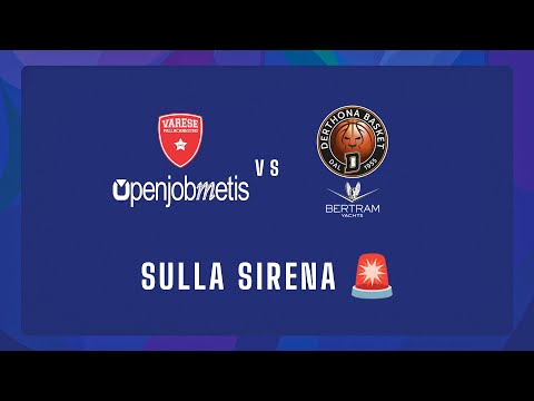 🚨 Sulla sirena: Openjobmetis Varese 🆚 Bertram Yachts Derthona Tortona