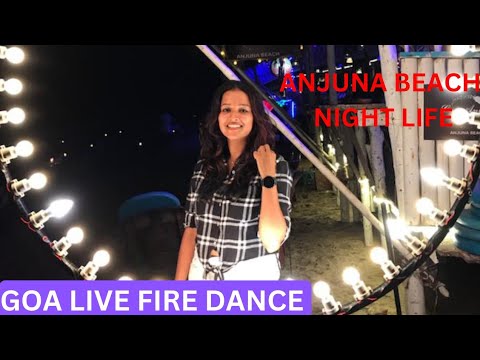 Anjuna Beach Goa Nightlife | Live Fire Dance | Beach Nightlife  Party 2023 | @KAVITHAUNNIKURUP