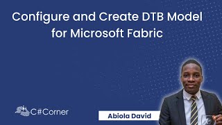 Configure and Create DTB Model for Microsoft Fabric