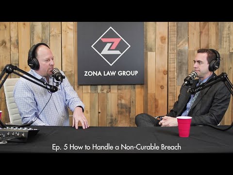 Ep. 5 How to Handle a Non-Curable Breach w/ Scott Baluha
