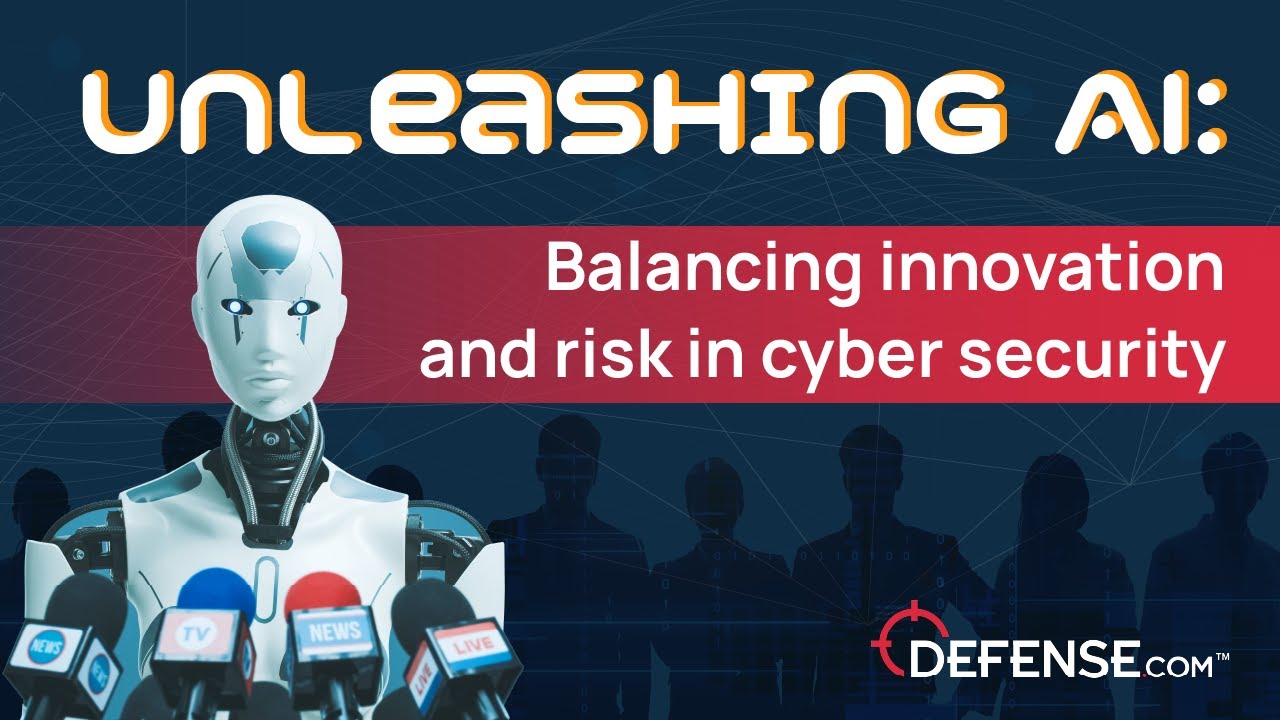 Unleashing AI: Balancing innovation and risk in cyber security 