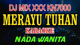 Download lagu Merayu Tuhan Karaoke Tri Suaka DJ MIX XXX KN7000 Nada Wanita mp3