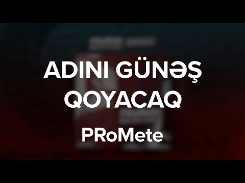 PRoMete — Adını Günəş Qoyacaq
