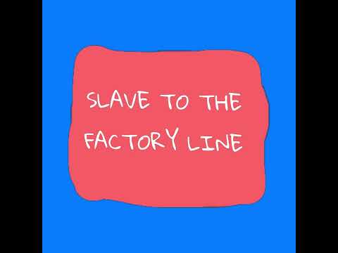 Slave To The Factory Line - GBXP