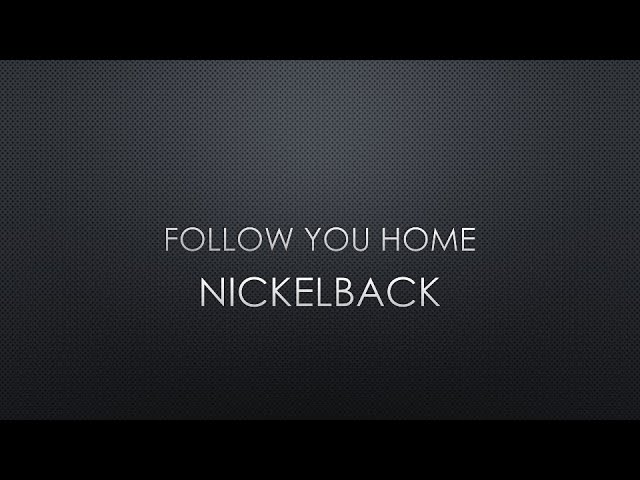 Nickelback - Follow You Home Guitar pro tab