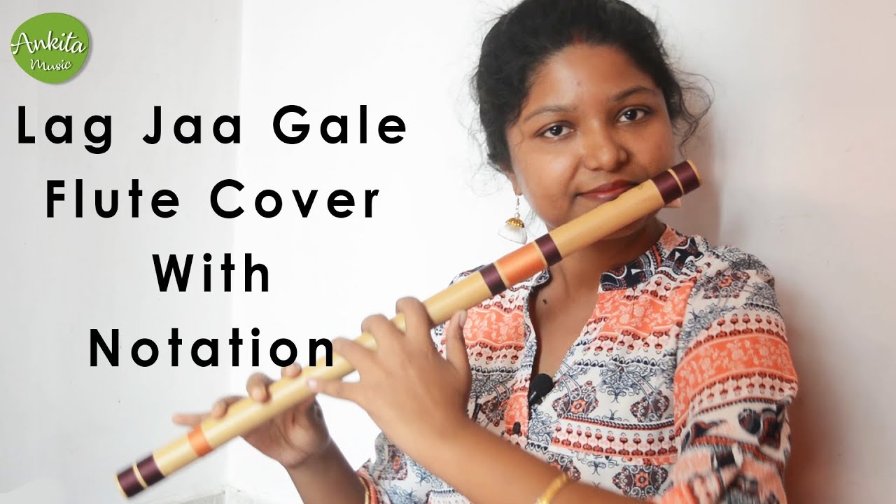 Lag Jaa Gale | Flute Cover | Instrumental | With Notation | Ankita Nath