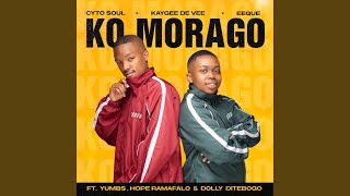 Download lagu Ko Morago (feat. Yumbs, Hope Ramafalo, Dolly Ditebogo) mp3 Download lagu Ko Morago (feat. Yumbs, Hope Ramafalo, Dolly Ditebogo) mp3