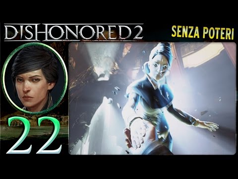 Dishonored 2 (ITA)-22- Un Inganno e Un Addio [Senza poteri, Mani Pulite]