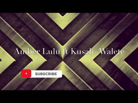 Amber lulu ft kusala _walele lyrics