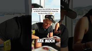 Marlon Says The Hood In Sweden Are More Dangerous Than The Ones In The US...