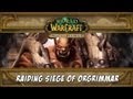 World of WarCraft - Raiding Siege of Orgrimmar ...