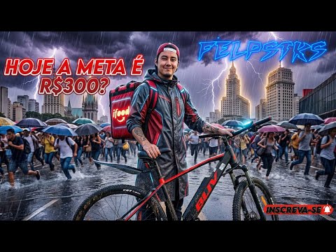 CHOVEU EM SÃO PAULO PROMOÇÃO CANTOU META R$300 HOJE? | ENTREGAS DE BIKE