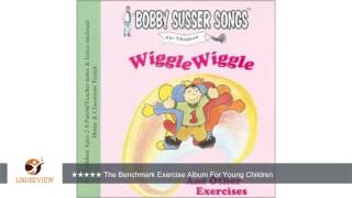 Wiggle Wiggle And Other Exercises (Bobby Susser Songs For Children) | Review/Test