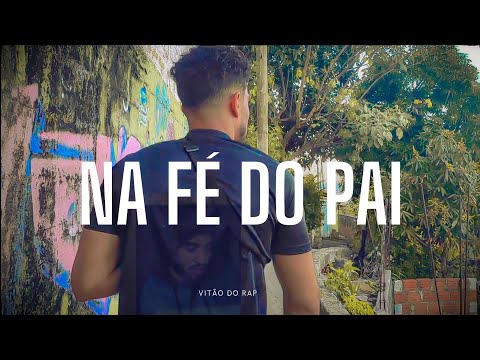Vitão Do Rap - Na fé do Pai (Oficial Vídeo)