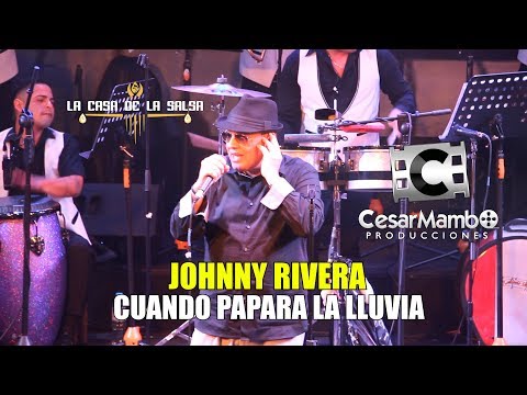 ♫♫Cuando Parara La Lluvia - Johnny Rivera - La Casa De La Salsa 27/09/19