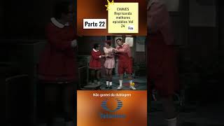 CHAVES Reprisando melhores episódios Vol 24 parte 22 Fim