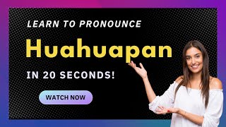 How to pronounce Huahuapan