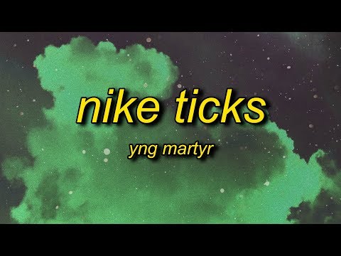 YNG Martyr - Nike Ticks (Lyrics) | stay dripped to the feet nike ticks on fleek