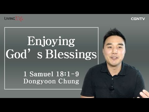 Enjoying God's Blessings (1 Samuel 18:1-9) - Living Life 03/01/2023 Daily Devotional Bible Study