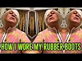 How I Wore My Rubber Boots