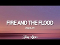 Vance Joy - Fire and The Flood ( Lyrics ) 🎵
