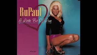 RuPaul - A Little Bit Of Love (Welcome&#39;s Extended Original Mix)